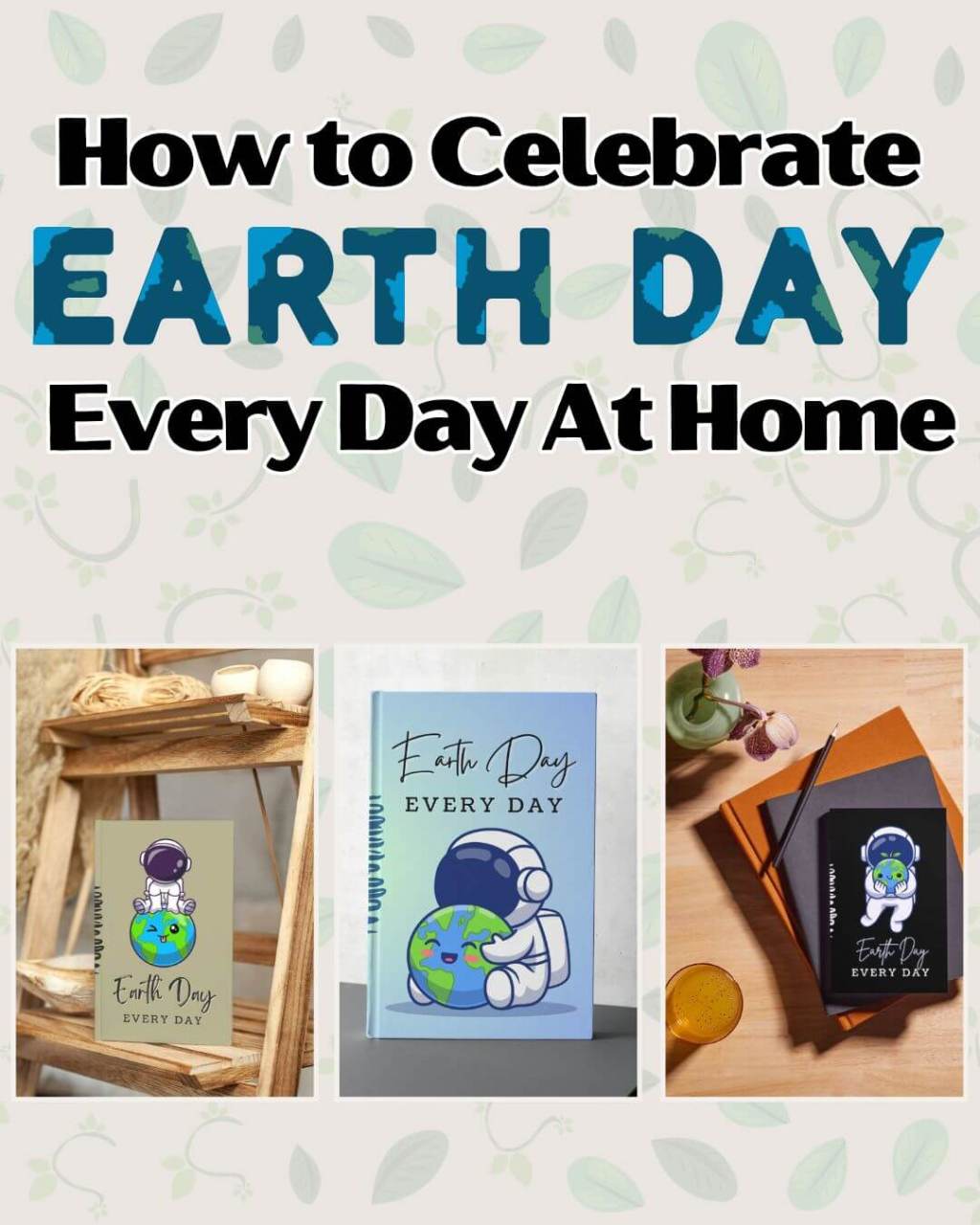 How to Celebrate Earth Day Every Day At Home